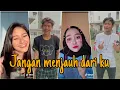 Kumpulan Tiktok Jangan Menjauh Dariku