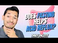 Does Fasting Helps Acid Reflux