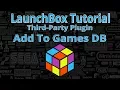 Add Games To LaunchBox Database Plugin - LaunchBox Tutorials