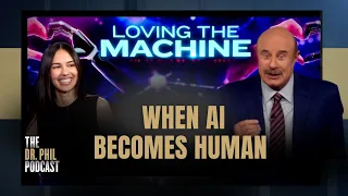 Encore When AI Becomes Human EP374 The Dr Phil Podcast