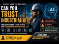 Can You Trust Industrial AI Hallucinations False Alerts and Engineering Accountability