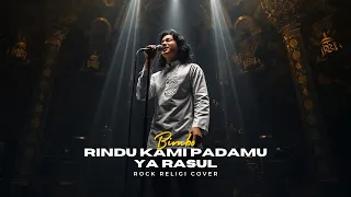 rindu kami padamu ya rosul versi cover religi dramatis vokal rock serak emosional