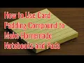 How to Use Card Padding Compound to Make Homemade Notebooks and Pads