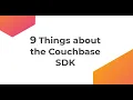 9 things you should know about the Couchbase SDKs