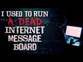I Used to Run a Dead Internet Message Board Creepypasta