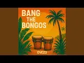 Download Lagu Bang The Bongos