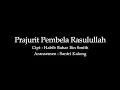 Download Lagu PRAJURIT PEMBELA RASULULLAH (Cipt. Habib Bahar Bin Smith)