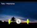 Tobu - Mesmerize | BaoTony12 Music