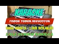 Download Lagu karaoke tobok tobok mancotok - nada wanita - lirik berjalan - lagu pesisir sibolga