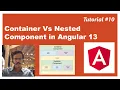 Container Component Vs Nested Component How to create Multiple Components Part-10
