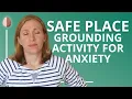 Grounding Exercise for Anxiety Creating a Safe Place
