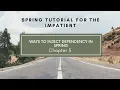 Chapter 5 - Ways to inject dependency in spring Circular dependency dependency injection