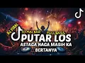 Download Lagu DJ ASTAGA NAGA MASIH KA BERTANYA (FULLBASS) DJ MALBAR REMIX BASSGANGGA TERBARU 2024