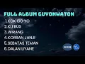 Download Lagu FULL ALBUM GUYON WATON | KOK ISO YO - KLEBUS - WIRANG - KORBAN JANJI - SEBATAS TEMAN - DALAN LIYANE