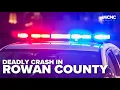 Deadly crash in Rowan County