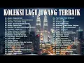 Lagu KOLEKSI LAGU JIWANG 80-90AN TERBAIK - LAGU SLOW ROCK MALAYSIA NI PENUH MEMORI - LAGU JIWANG 90AN