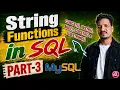 String Functions In MySQL String Functions in SQL SQL String Functions Part - 3