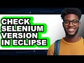 How To Check Selenium Version In Eclipse Updated