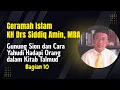 Lagu Ceramah Islam KH Siddiq Amin MBA: Cara ORANG  Yahudi Hadapi di Luar Kaumnya bag 10