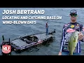 Josh Bertrand s guide to locating and catching bass on wind-blown days