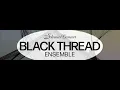 Download Lagu Schmier Concert featuring Black Thread Ensemble