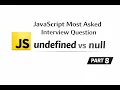 null vs undefined in JavaScript JavaScript Interview Questions Part 8