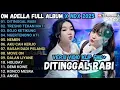 Download Lagu OM ADELLA x NDX FULL ALBUM TERBARU 2025 | DITINGGAL RABI, TERSNO TEKAN MATI, BOJO KETIKUNG