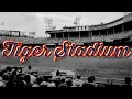 A History of TIGER STADIUM