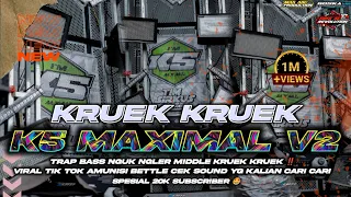 dj k5 maximal v2 middle kruek kruek bass bleyerr nguk glerr amunisi bettle cek sound yg kalian cari 