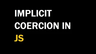 Implicit Coercion in JavaScript