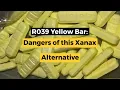 R039 Yellow Bar Dangers of This Xanax Alternative
