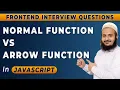Normal Function vs Arrow Function Arrow vs Normal functions Frontend Interview Series 2024