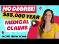 45 000 To 55 000 Year Work From Home Job As A Medical Claims Specialist No Degree Needed USA