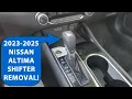 How To Remove 2023-2025 Nissan Altima Gear Shifter