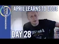 Day 28 April Learns to Code 100 Days of Coding Challenge