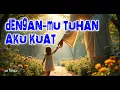 Download Lagu DENGAN-MU TUHAN AKU KUAT - ai'Voice - LAGU ROHANI TERBARU 2025