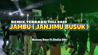 joget jambu janjimu busuk remix terbaru 2025 wancuy rmxr ft zhello ode