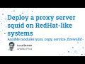 Deploy squid proxy server on RedHat-like systems - Ansible modules yum template service firewalld
