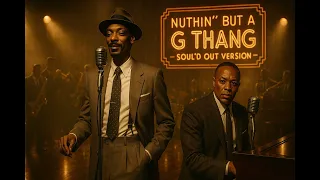 Nuthin But A G Thang 1950 S Soul Version  Nuthin But A G Thang 1950 S Soul Version