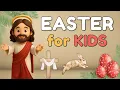 Easter Story for Kids History Fun Traditions Symbols