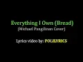 Download Lagu Everything I Own - Michael Pangilinan (LYRICS VIDEO)