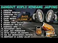 Download Lagu DANGDUT KOPLO KENDANG JAIPONG FULL ALBUM TERPOPULER ‪@RagilPongdut‬