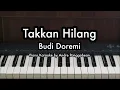 Download Lagu Takkan Hilang - Budi Doremi | Piano Karaoke by Andre Panggabean