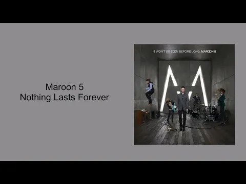Download MP3 Maroon 5 - Nothing Lasts Forever (Lyrics)