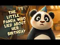 THE LITTLE PANDA WHO LIED ABOUT HER BIRT AY Bedtime Stories for Kids
