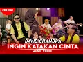 Download Lagu David Chandra - Ingin Katakan Cinta (Official Music Video) | Live Version