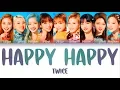 Download Lagu TWICE - Happy Happy (트와이스/トゥワイス - Happy Happy) (Color Coded Lyrics Eng/Rom/Kan/가사)