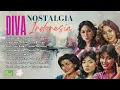 Lagu Diva Nostalgia Indonesia - Titiek Puspa, Diana Nasution, Iis Sugianto \u0026 Lainnya