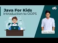Java For Kids Introduction to OOPS