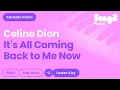 Download Lagu Céline Dion - It's All Coming Back To Me Now (Lower Key) Piano Karaoke